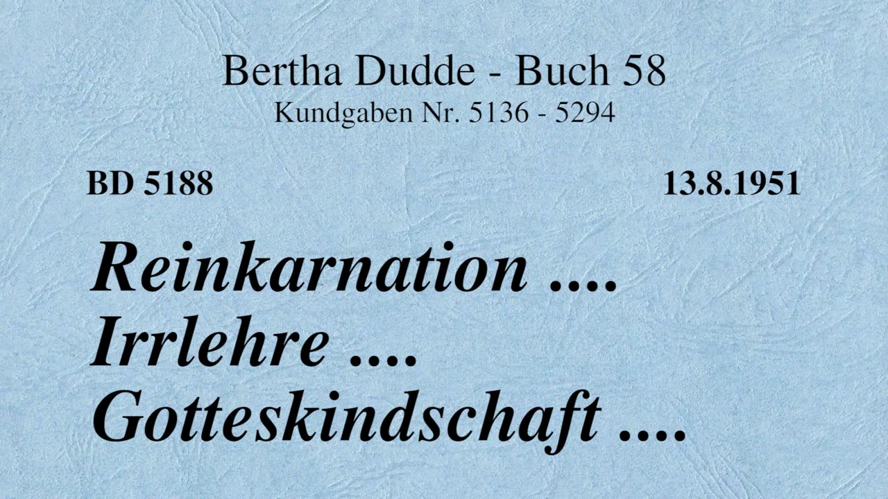 BD 5188 - REINKARNATION .... IRRLEHRE .... GOTTESKINDSCHAFT ....