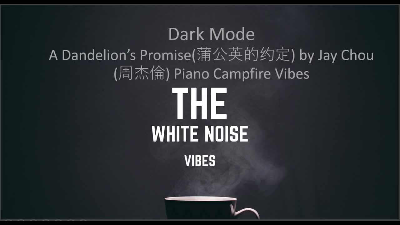 A Dandelion’s Promise(蒲公英的约定) by Jay Chou(周杰倫) Piano Campfire Vibes | The White Noise Vibes