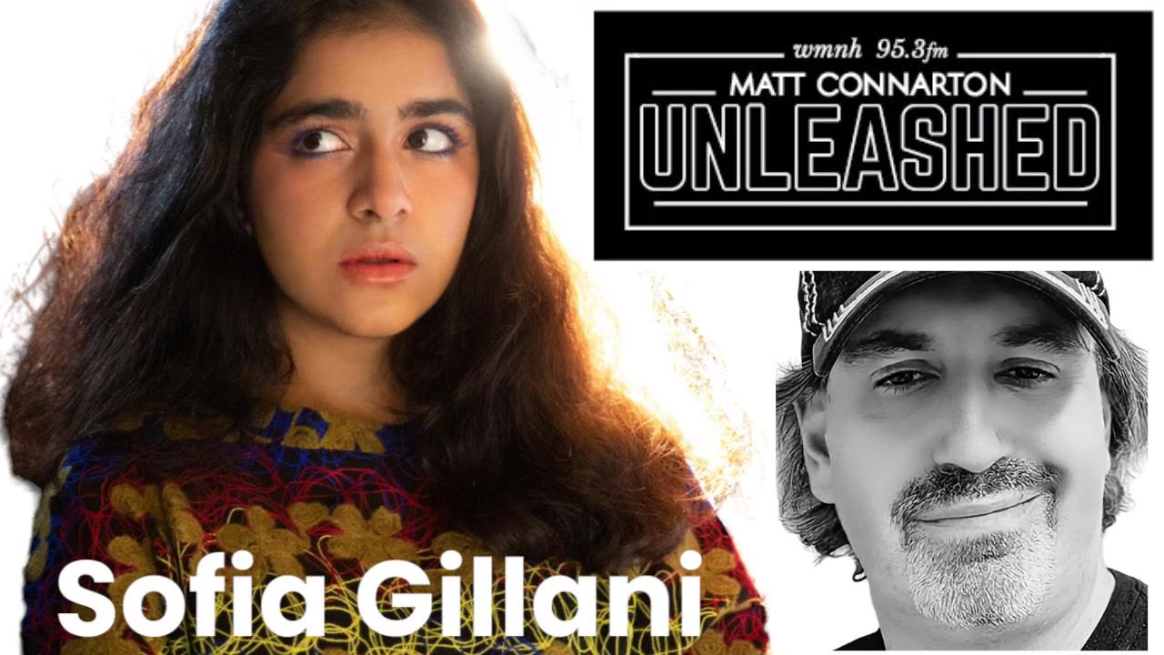 Matt Connarton Unleashed: Sofia Gillani