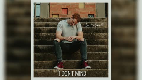 Ian McConnell - I Don't Mind (Official Audio)