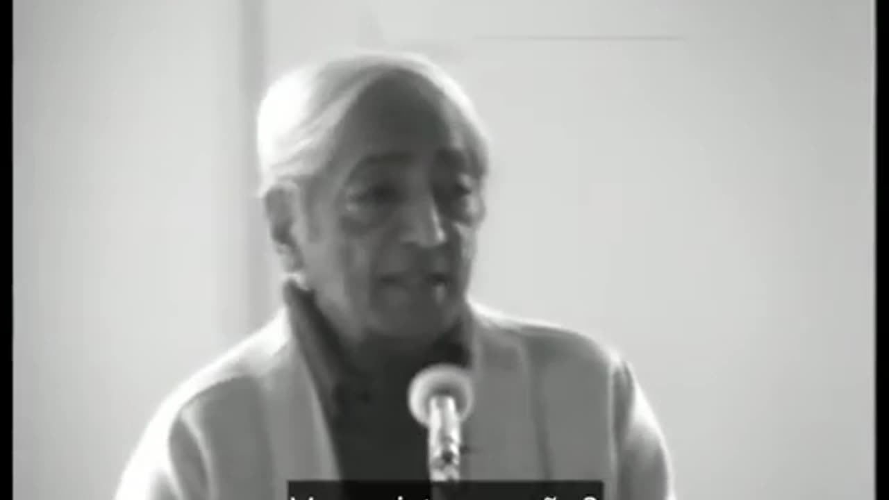 Pode uma pessoa afetar o resto do mundo? - Jiddu Krishnamurti