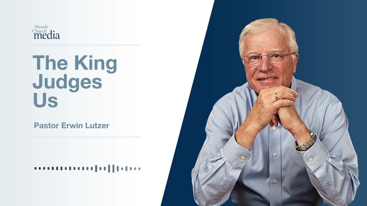 The King Judges Us | The King Is Coming #2 | Pastor Lutzer