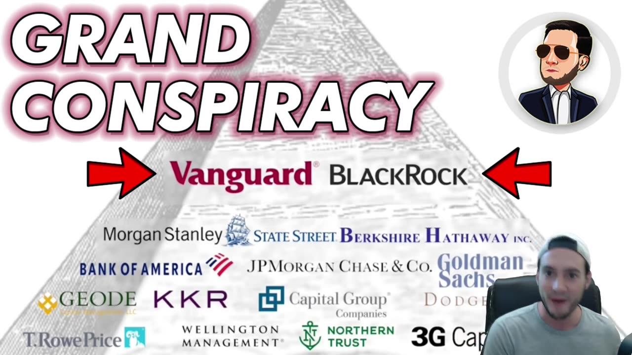 BlackRock / Vanguard / State Street / Grand Conspiracy