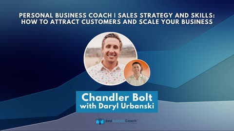 How to Attract Customers and Scale Your Business with Chandler Bolt