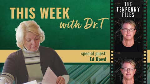 11-18-24 This Week with Dr. T and guest, Ed Dowd