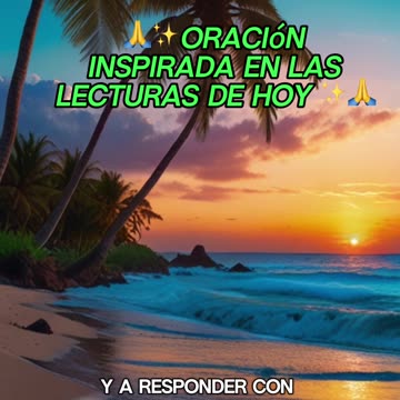 🙏✨Oración Inspirada en las Lecturas de Hoy ✨🙏