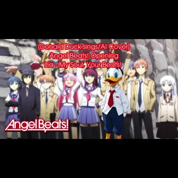 [Donald Duck sings/AI Cover] Angel Beats! Opening 1 Lia - My Soul, Your Beats!