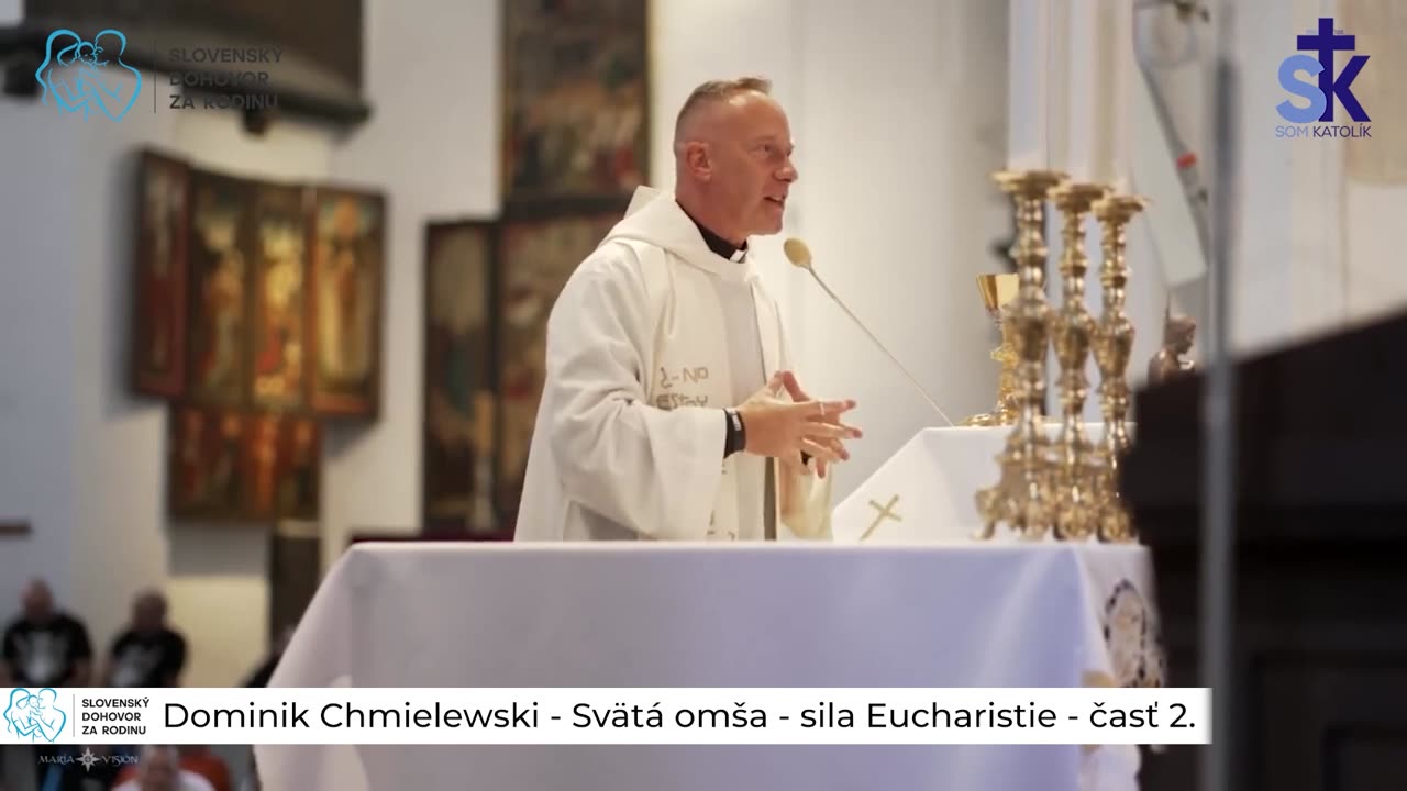 Dominik Chmielewski - Svätá omša - sila Eucharistie - časť 2.