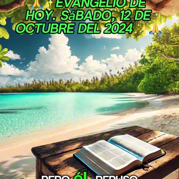 🙏✨Evangelio de HOY. Sábado, 12 de Octubre del 2024 ✨🙏