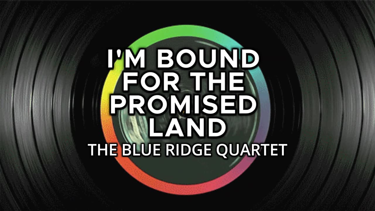 The Blue Ridge Quartet (Bound For the Promised Land)