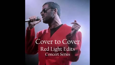 Cover to Cover [Red Light Concert Series Edit] - George Michael