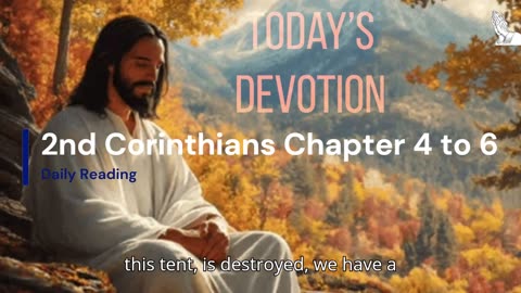 TODAY'S BIBLE DAILY READING FROM THE BOOK OF 2nd Corinthians chapters 4 to 6