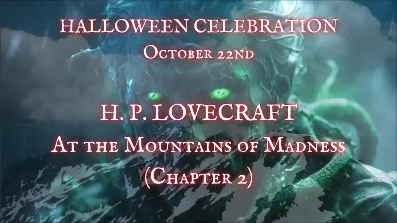 HALLOWEEN CELEBRATION DAY 22: 'At the Mountains of Madness' CHAPTER 2 by H.P. Lovecraft