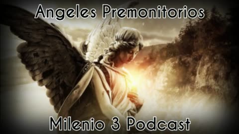 Ángeles premonitorios - Milenio 3 Podcast