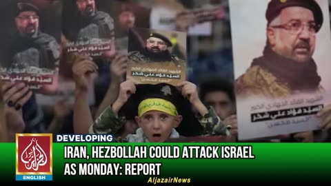 Iran, Hezbollah Could Attack Israel as Monday: Report | AljazairNews