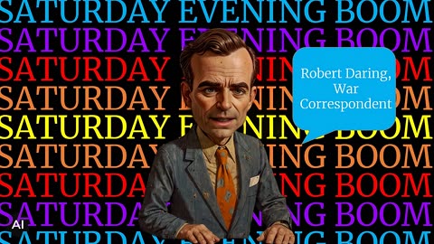 SEB Robert Daring, War Correspondent