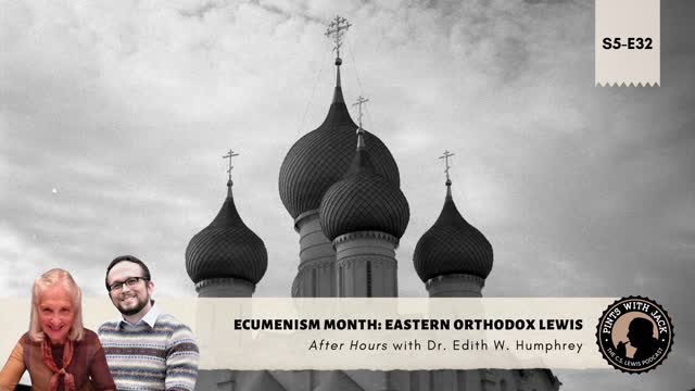 S5E32 – AH – "Eastern Orthodox Lewis" – After Hours with Dr. Edith M. Humphrey