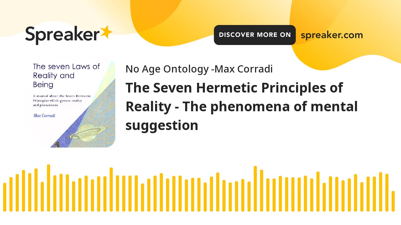 The Seven Hermetic Principles of Reality - The phenomena of mental suggestion