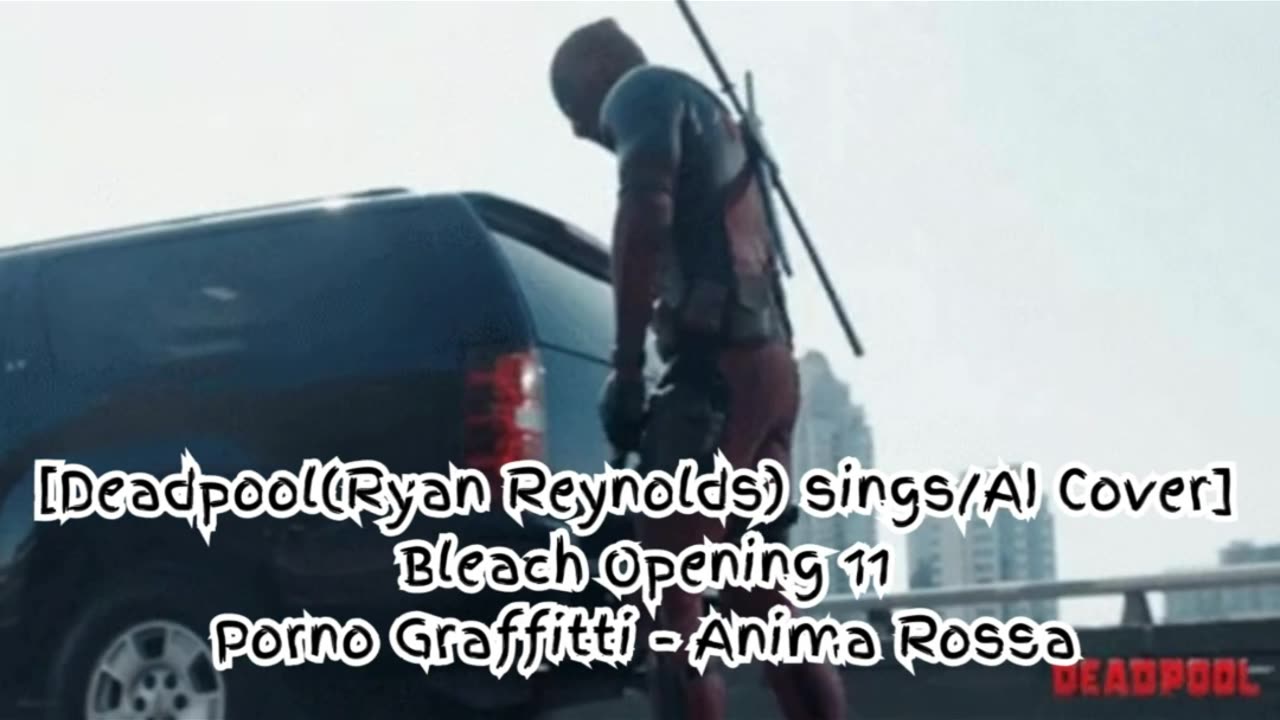 [Deadpool(Ryan Reynolds) /AI Cover] Bleach Opening 11 Porno Graffitti - Anima Rossa (アニマロッサ)