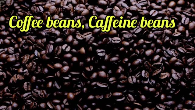 Coffee beans, Caffeine beans