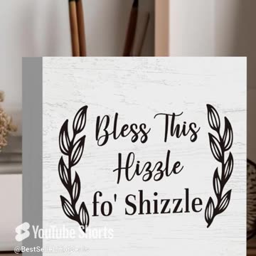 Bless This Hizzle Fo' Shizzle Sign
