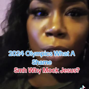 2024 Olympics Why mock Jesus?