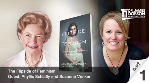 The Flipside of Feminism - Part 1 with Guests the late Phyllis Schlafly and Suzanne Venker