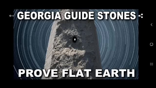 GEORGIA GUIDE STONES PROVE FLAT EARTH