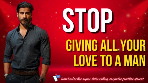 Stop Giving All Your Love To A Man