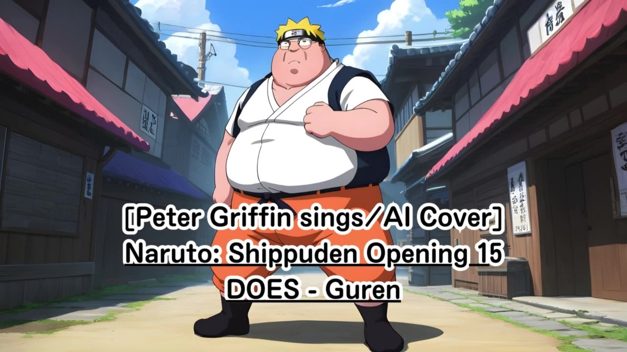 [Peter Griffin sings/AI Cover] Naruto: Shippuden Opening 15 DOES - Guren