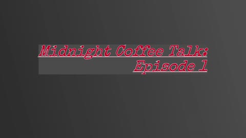 Midnight Coffee Talks: 1