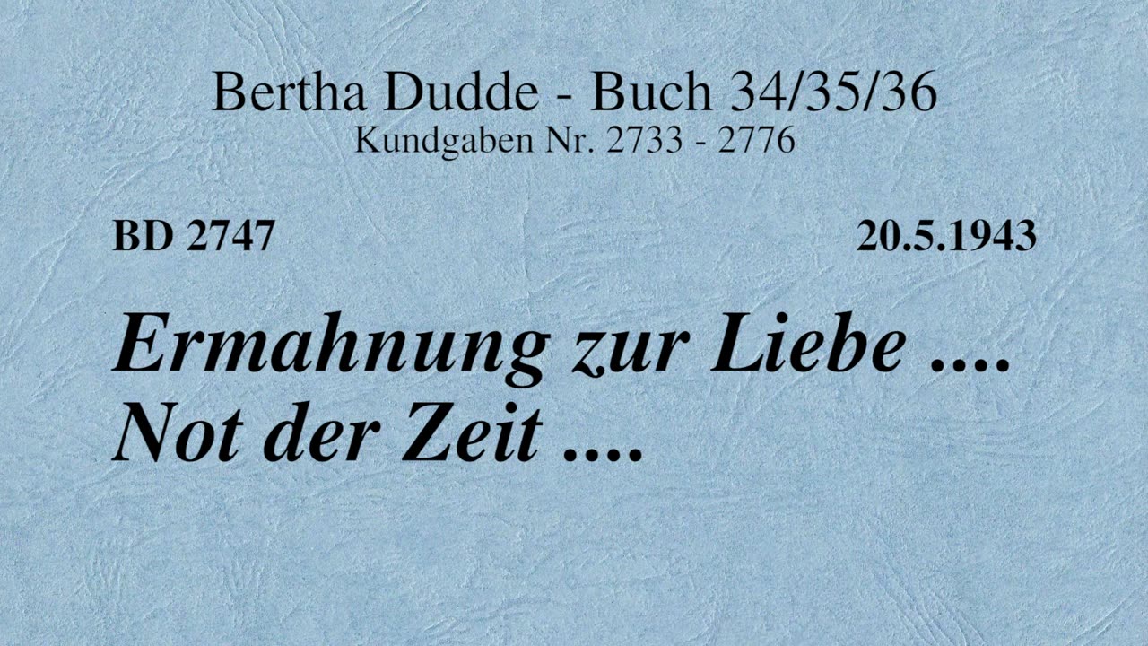 BD 2747 - ERMAHNUNG ZUR LIEBE .... NOT DER ZEIT ....