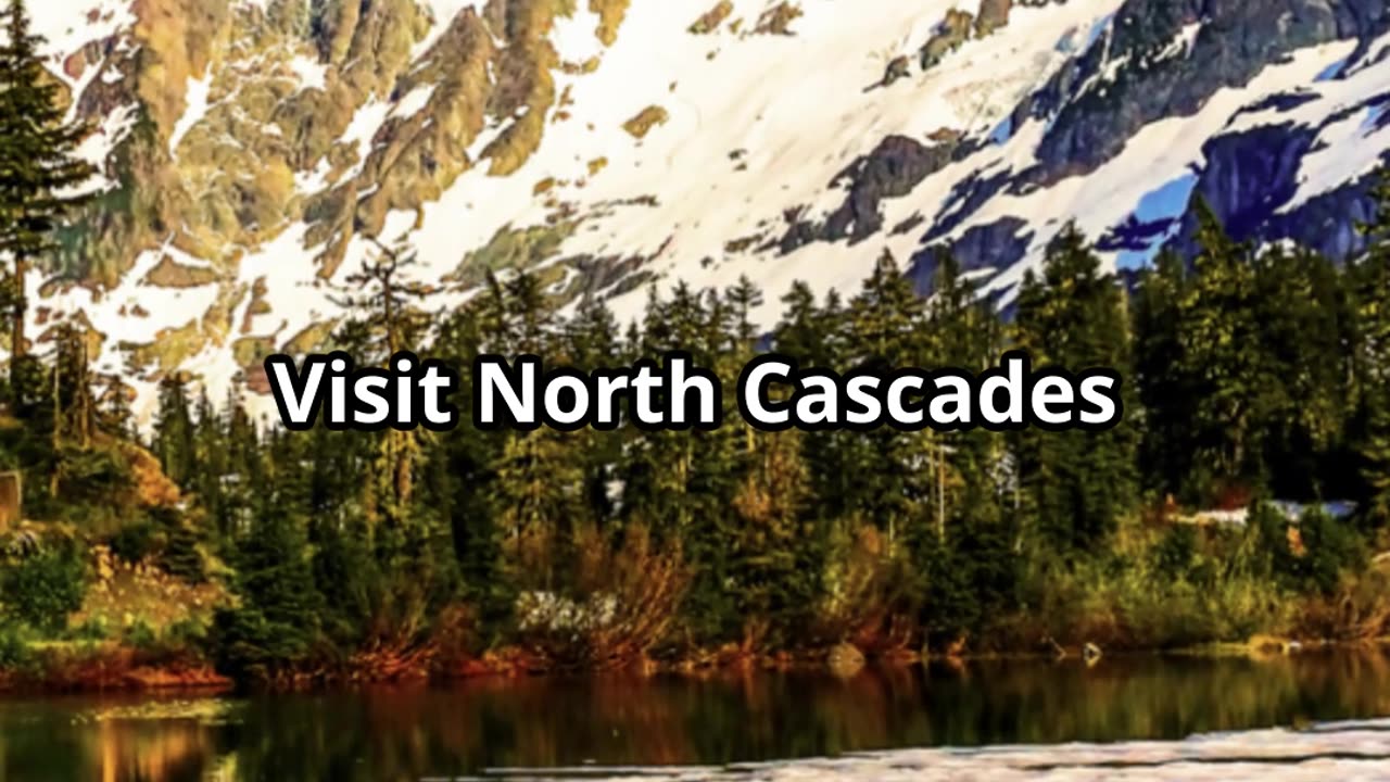 A Wilderness Wonderland: North Cascades National Park