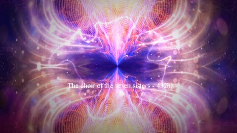 The choir of the seven sisters - Pleiadian Frequency - 432hz