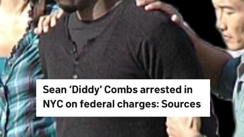 Sean Diddy Combs arrested in NYC on federal charges