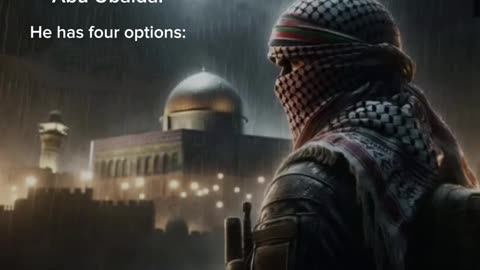 ABU UBAIDA ADDRESSES ZIONIST SOLDIER-YOUR FOUR OPTIONS