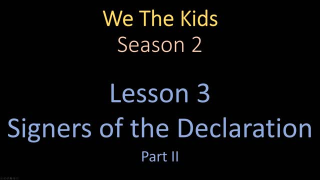 We The Kids Lesson 3 Signers of the Declaration Part II