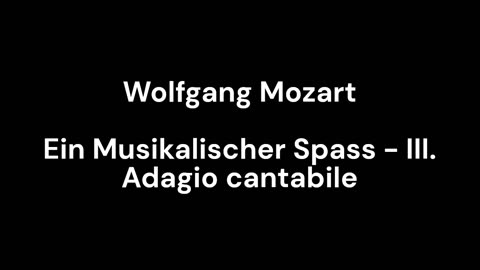 Ein Musikalischer Spass - III. Adagio cantabile