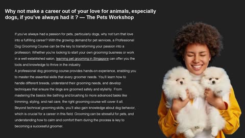 Why not make a career out of your love for animals, especially dogs, if you’ve always had it