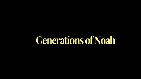 10. Generations of Noah