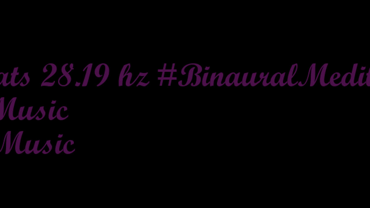 binaural_beats_28.19hz_BinauralSonicMeditation BinauralChakra BinauralHealth