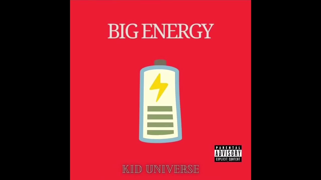 BIG ENERGY - KID UNIVERSE