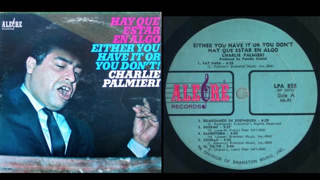 Charlie Palmieri – Hay Que Estar En Algo = Either You Have It Or You Don't!