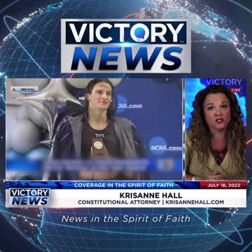 VICTORY News 7/18/22 -11a.m.CT: Are We Seeing the End of Women Sports as We Know It?(KrisAnne Hall)