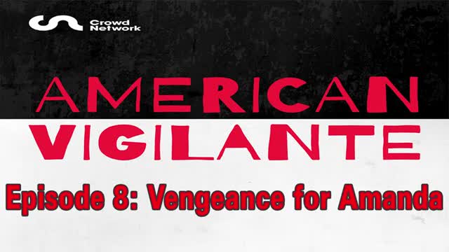 American Vigilante - Episode 8: Vengeance for Amanda