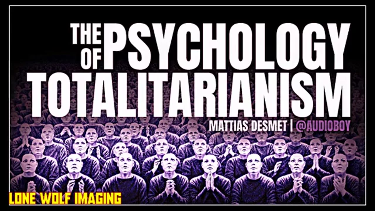 The Psychology of Totalitarianism