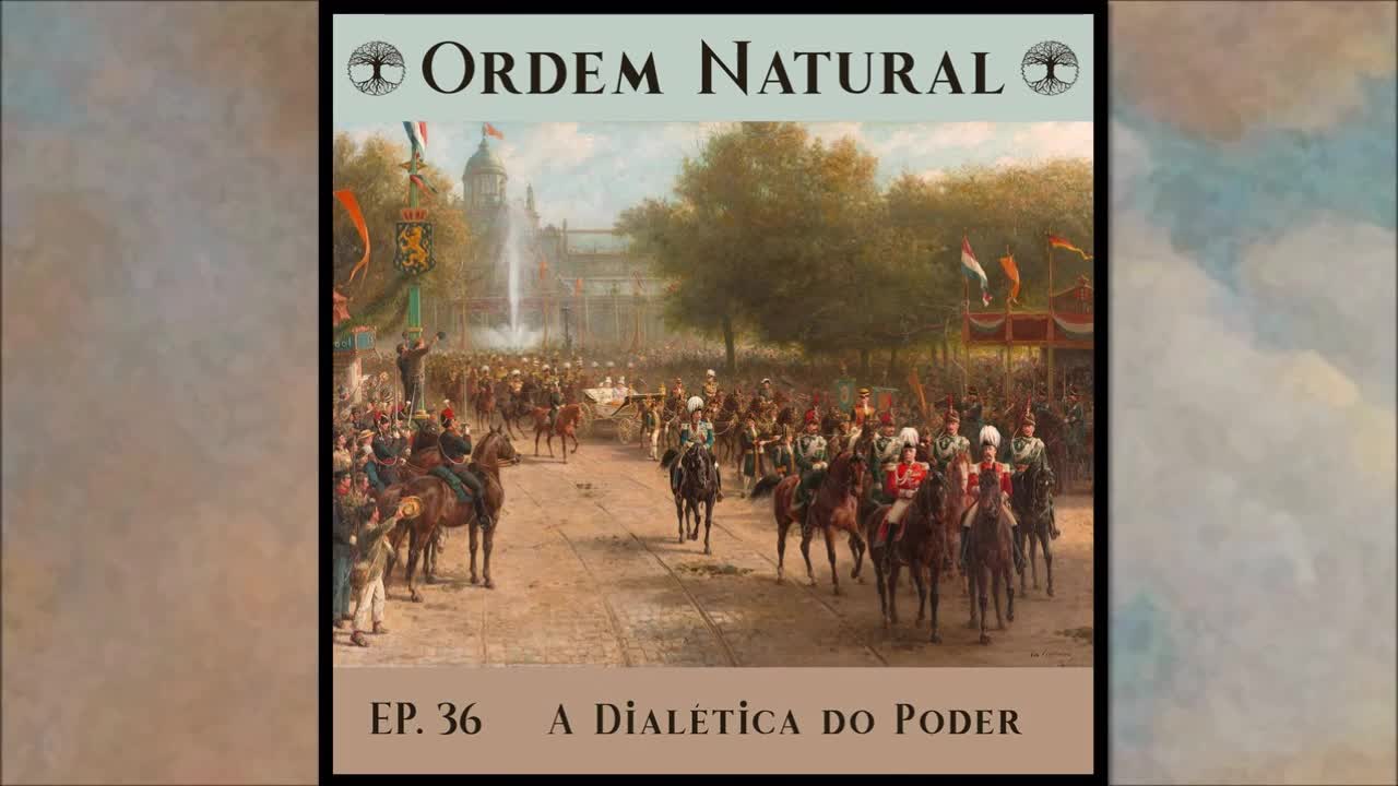 Episódio 36 - Ordem Natural Descontruindo a Modernidade: O Poder, de Bertrand de Jouvenel (Parte4)