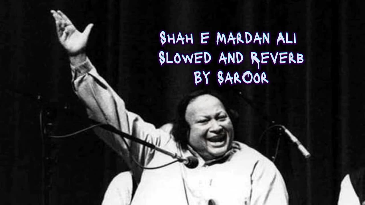Shah e Mardan Ali | Slowed and Reverb | Nusrat Fateh Ali Khan | Qawali