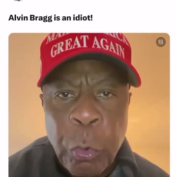 Alvin Bragg is an idiot!
