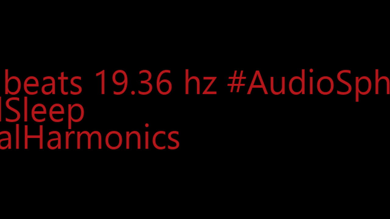 binaural_beats_19.36hz_HarmonicBinauralTones HealingSounds AudioSpherePeacefulMeditation